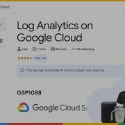 Log Analytics On Google Cloud GSP1088