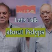 Let S Talk About Polyps