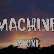 Neoni Machine Letra Lyrics