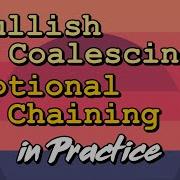 Nullish Coalescing Optional Chaining In Practice Design Patterns
