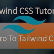Tailwind CSS Tutorial Introduction To Tailwind CSS
