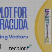 Tecplot For Barracuda Creating Vectors