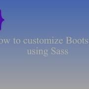 How To Customize Bootstrap Using Sass