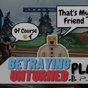 Betraying Players In Unturned Console Edition Ps5 Xbox One 2021