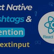 React Native Hashtags And Mentions In A Text Input Part 1