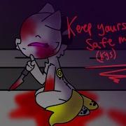 Keep Yourself Safe Animation Meme Swearing Flashing And Blood Warning Read Description