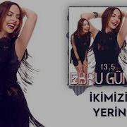 03 Ebru Gündeş İkimizin Yerine