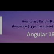 Pipes In Angular 18 How To Use Built In Pipes In Angular18 Part 9