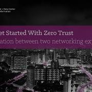 How To Get Started With Zero Trust
