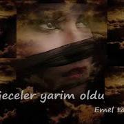 GECELER YARİM OLDU Emel Taşcıoğlu