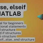 If Else Elseif In MATLAB Conditional Statements