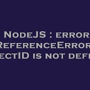 NodeJS Error ReferenceError ObjectID Is Not Defined