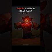 Top 3 WORST Classes In DEAD RAILS Deadrails Edit Roblox