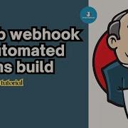 GitHub Webhooks For Automated Jenkins Builds Jenkins Tutorial