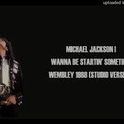Michael Jackson Wanna Be Startin Somethin Wembley 1988 Studio Version