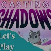 Let S Play Casting Shadows