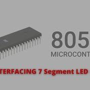 Interfacing 7 Segment LED Display With 8051 Microcontroller Projects Proteus Simulation