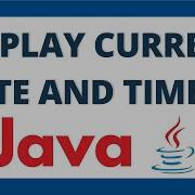 Display Current Date And Time In Java Using 2 Ways Java Program Tutorial