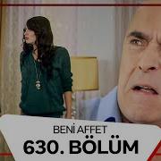Beni Affet 630 Bölüm
