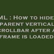 HTML How To Hide The Parent Vertical Scrollbar After An Iframe Is Loaded
