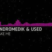 Dancefloor DnB Andromedik Used Take Me Monstercat Fanmade