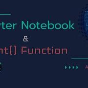 3 Jupyter Notebook Print Function In Python