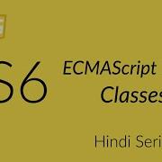 Javascript ES6 Classes In Hindi