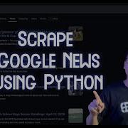 Scraping Google News Using Python Simple API
