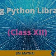 Using Python Libraries Class XII