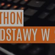Python Podstawy W 2h