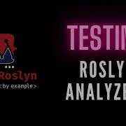 Testing Roslyn Analyzers