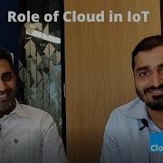 Role Of Cloud In IoT