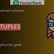 Tuples HackerRank 13 Pythonista Geek CodeWithMe Shravanthi