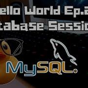 Hello World Ep 20 Storing Sessions In The Database Web Development
