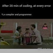 After 20 Min Of Coding At Every Error Le Compiler And Programmer Codingmemes Codewithfarhaan