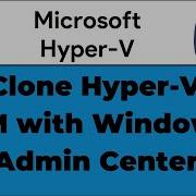 40 How To Clone A Hyper V VM With Windows Admin Center