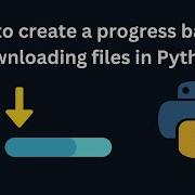 How To Create A Progress Bar For Downloading Files In Python