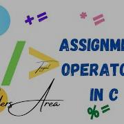 14 Assignment Operators In C Operators In C C Language Coders Area