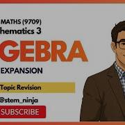 9709 P3 Algebra Binomial Expansion Topic Revision