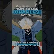How To Use Charles In Jjs Jujutsushenanigans Roblox Jjkgame Jjs Viralshort Anime Robloxfyp