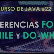 Curso De Java 22 Diferencias Entre For While Y Do While