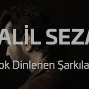Halil Sezai Çok Dinlenen Şarkılar