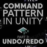 Command Pattern In Unity Part 3 Undo Redo Functionality