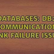 Databases DB2 Communication Link Failure Issue