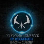 RoughMath Give Back Dubstep