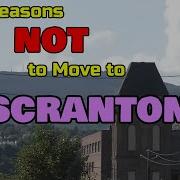 Top 5 Reasons NOT To Move To SCRANTON Pennsylvania