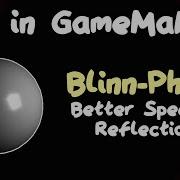 Specular Extra Credit Blinn Phong Shading In GameMaker