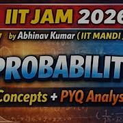 IIT JAM 2026 L 01 Probability Complete Concepts PYQ Analysis Abhinav Kumar IIT Mandi