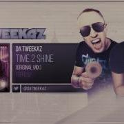 Da Tweekaz Time 2 Shine