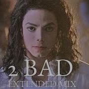 Michael Jackson 2 Bad Extended Mix